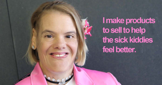 Marie says I make products to sell, and I give the profits to the Sydney Children’s Hospital to help the sick kiddies feel better and make them happy.